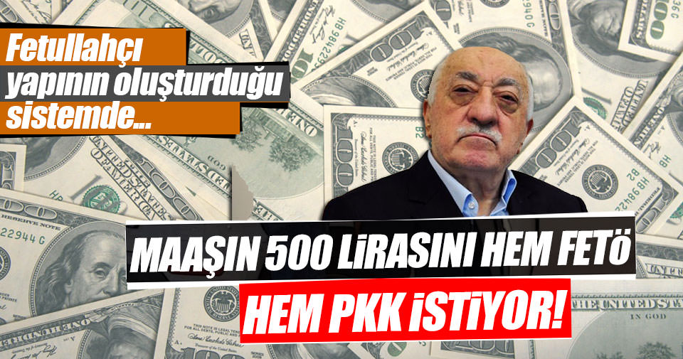'Adam 3 bin lira maaş alıyor, 500 lirasını PKK da FETÖ de kendine istiyor'
