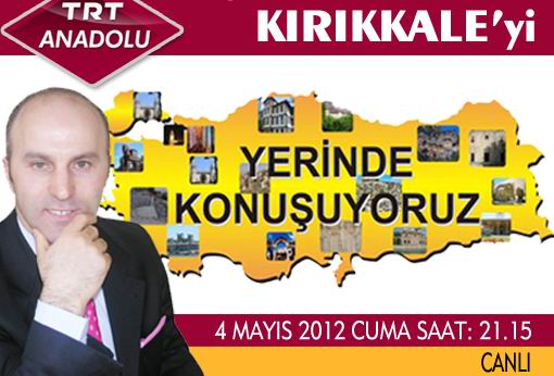 TRT Anadolu Kırıkkale’yi konuşacak