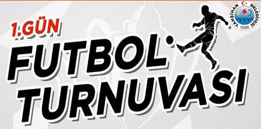 YAHŞİHAN BELEDİYESİ FUTBOL TURNUVASI BAŞLIYOR