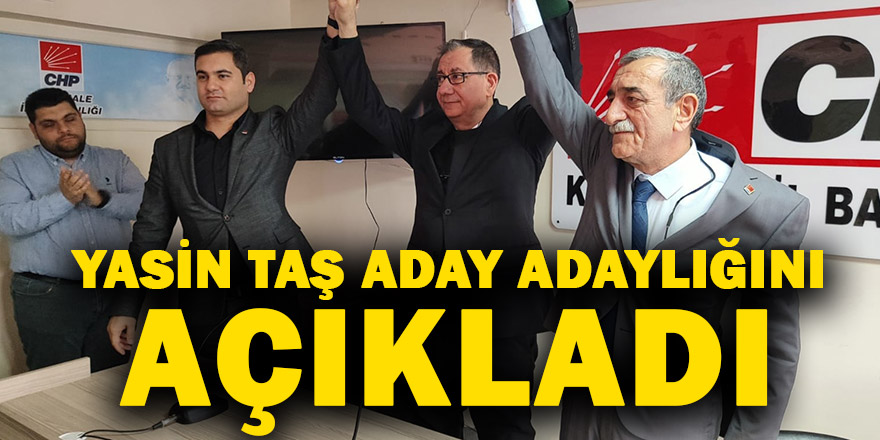 Yasin Taş aday adaylığını açıkladı