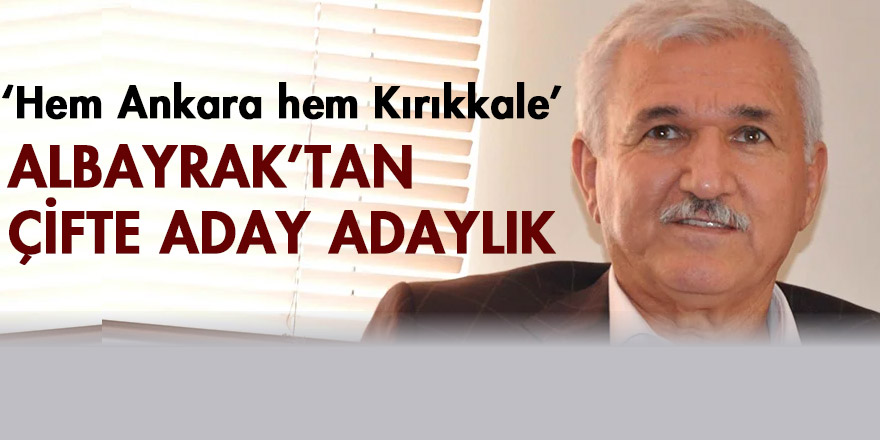 Albayrak aday adaylığını açıkladı