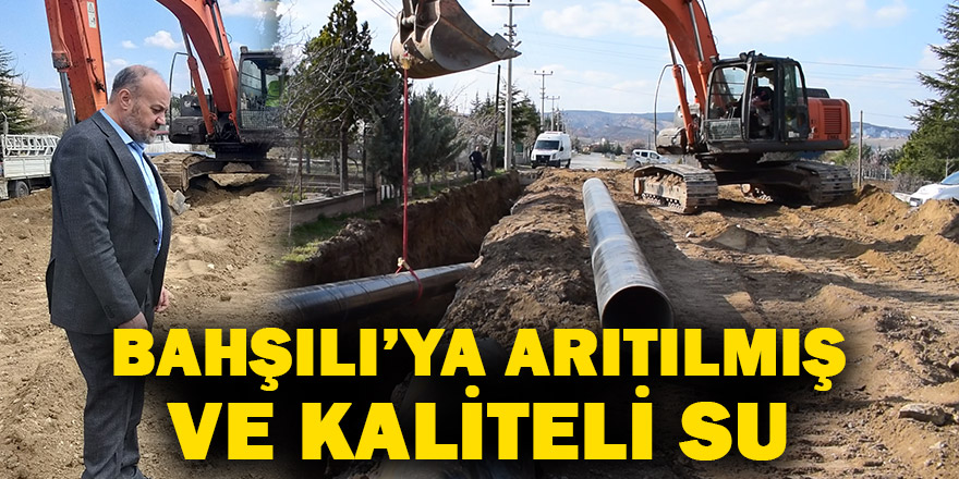 Bahşılı’ya Arıtılmış ve Kaliteli Su