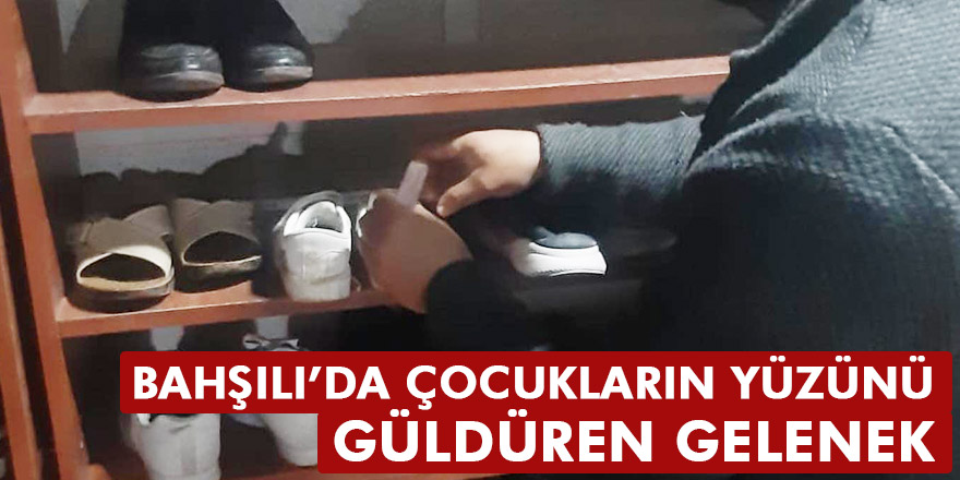 BAHŞILI’DA ÇOCUKLARIN YÜZÜNÜ GÜLDÜREN GELENEK