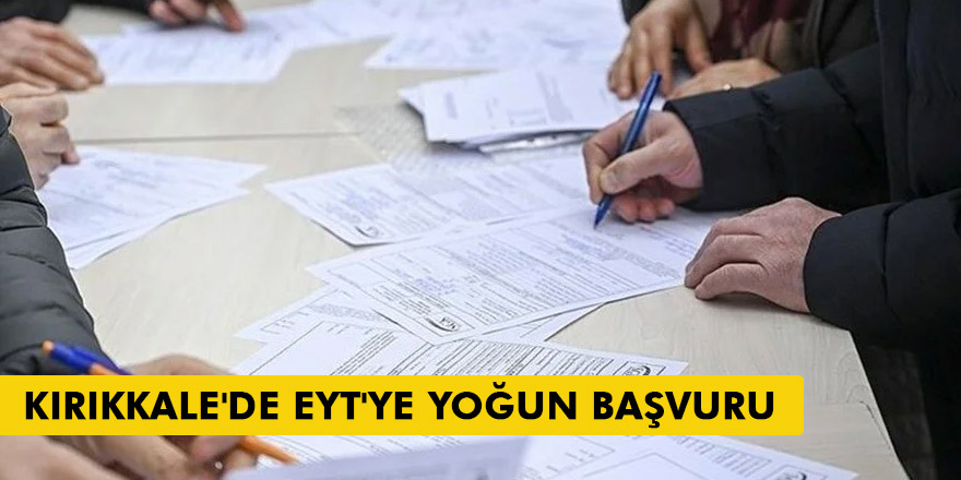 KIRIKKALE'DE EYT'YE YOĞUN BAŞVURU