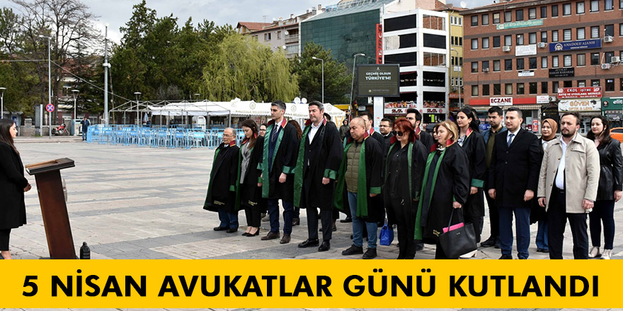 KIRIKKALE'DE 5 NİSAN AVUKATLAR GÜNÜ KUTLANDI
