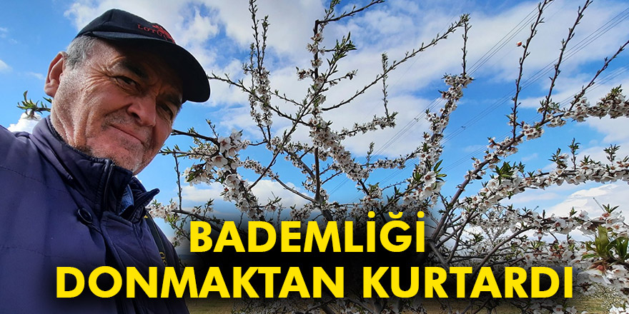 DUMANLAMA YÖNTEMİ İLE BADEMLİĞİNİ DONMAKTAN KURTARDI