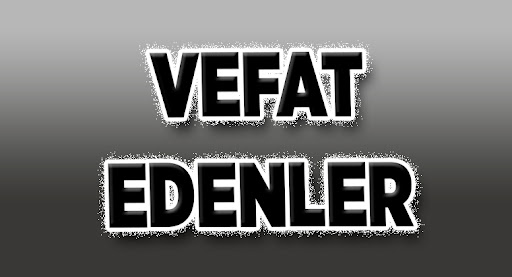 FİRE AYKUL VEFAT ETTİ