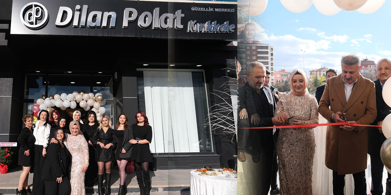 Kırıkkale’de Dilan Polat Güzellik Merkezi törenle açıldı