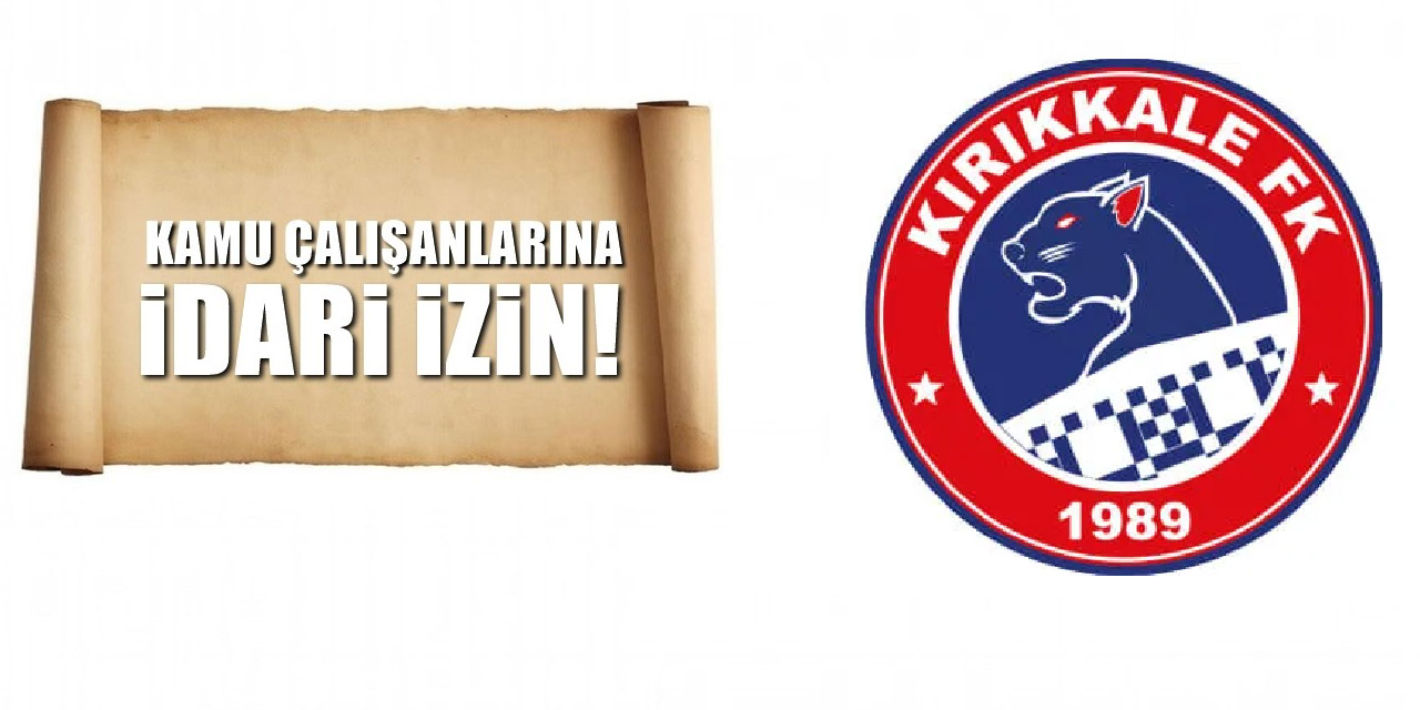 Kırıkkale'de kamu kurum ve kuruluşlarında 1 gün izin