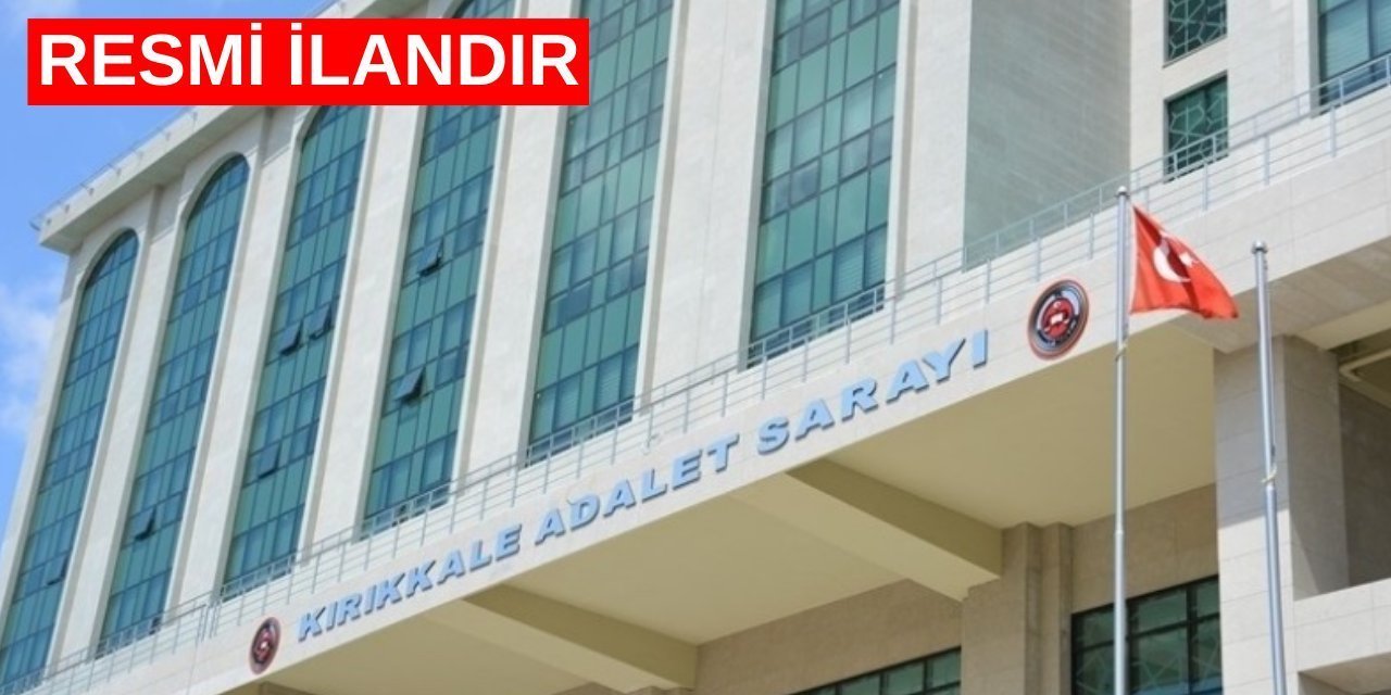 Kırıkkale 1. Sulh Hukuk Mahkemesi Hakimliği resmi ilanı