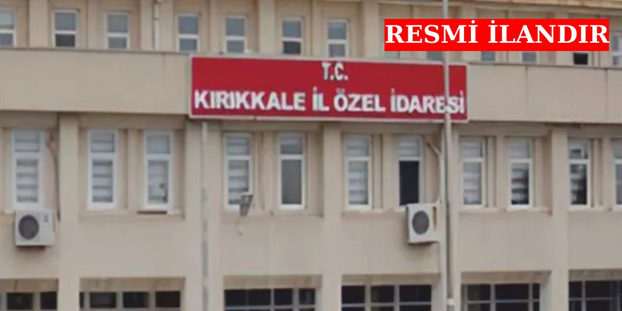 Kırıkkale İl Özel İdaresi resmi ilanı