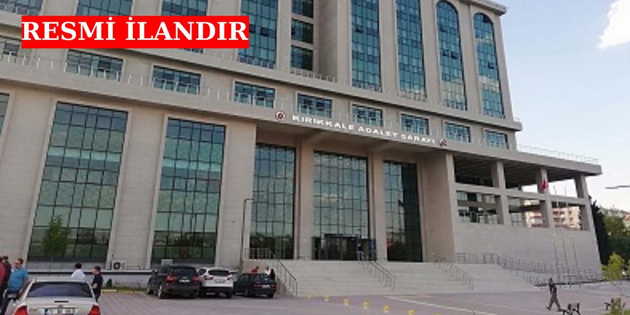 Kırıkkale İcra Dairesi Müdürlüğü resmi ilanı
