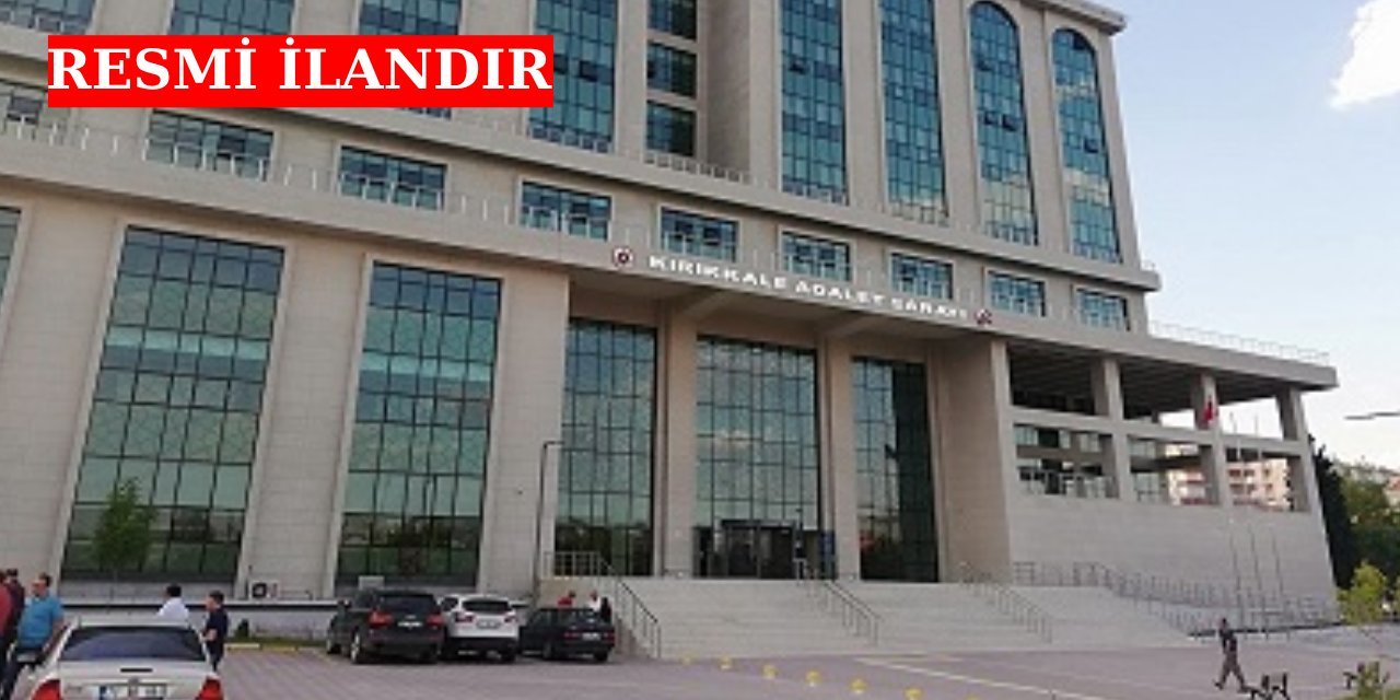 Kırıkkale İcra Dairesi Müdürlüğü resmi ilanı