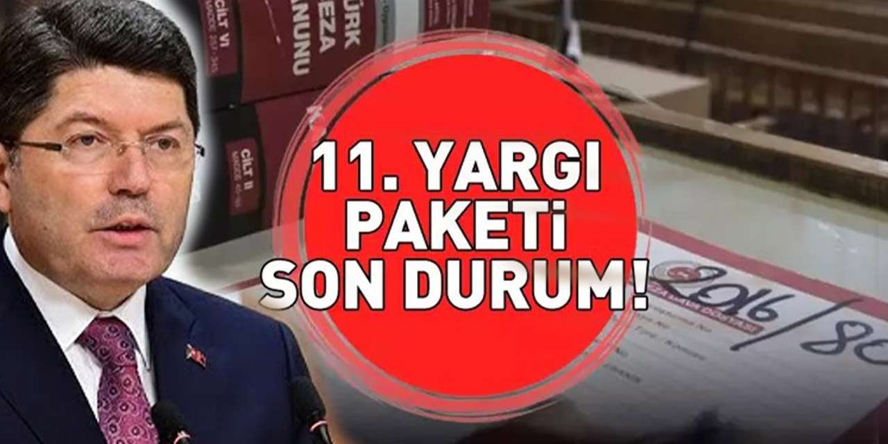 Bakan Tunç açıkladı: 11'inci yargı paketinde neler var?