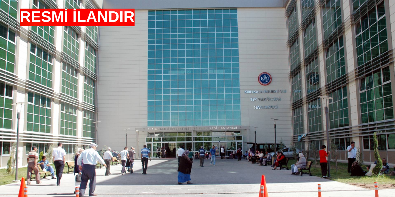 Kırıkkale Üniversitesi Tıp Fakültesi Dekanlığı resmi ilanı