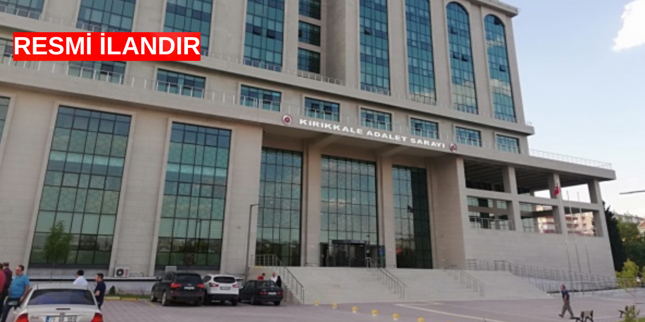 Kırıkkale 1. Sulh Hukuk Mahkemesi Hakimliği resmi ilan