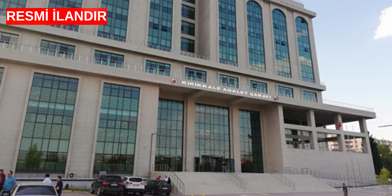 Kırıkkale İcra Dairesi Müdürlüğü resmi ilanı