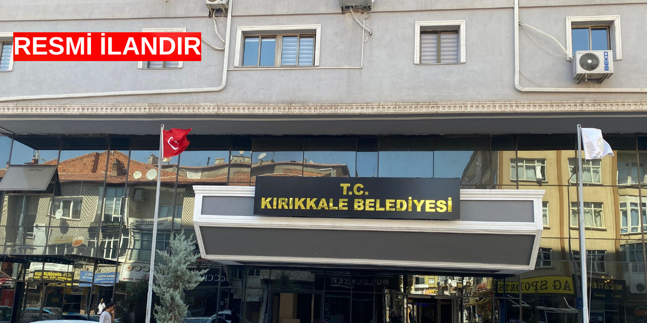 Kırıkkale Belediye Başkanlığı resmi ilanı