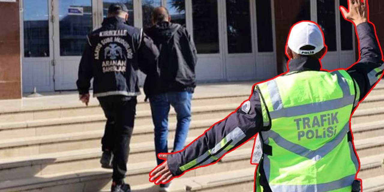 Trafikte hata yapmıştı, cezası kesinleşti: Kırıkkale'de firari yakalandı