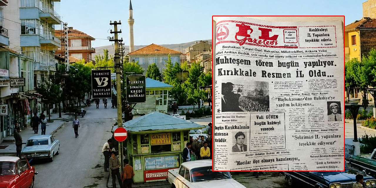 12 haneli bir bozkır köyünden 71. vilayete: Kırıkkale'yi İL yapan gazete...