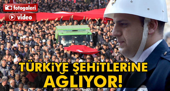 Türkiye şehitlerine ağlıyor!