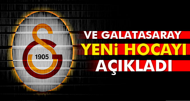 Galatasaray yeni hocayı açıkladı