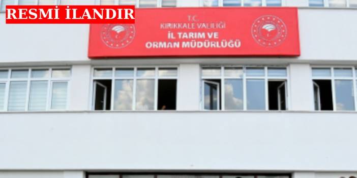 Kırıkkale İl Tarım Ve Orman Müdürlüğü resmi ilanı